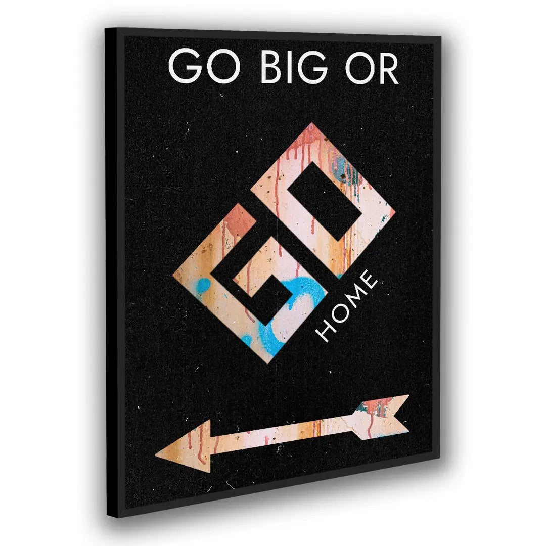 Go Big Or Go Home | Poster