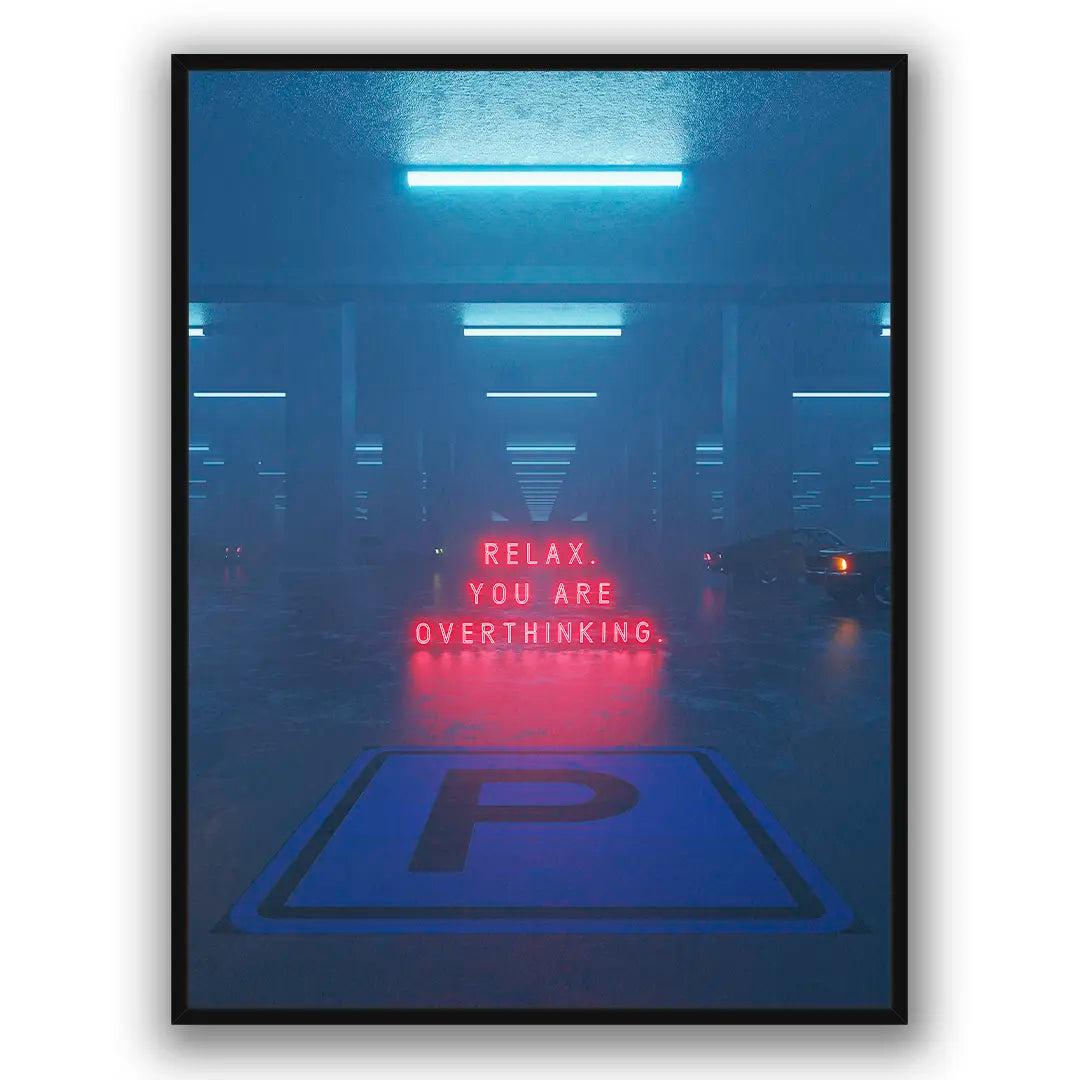 Relax. You Are Overthinking. | Poster