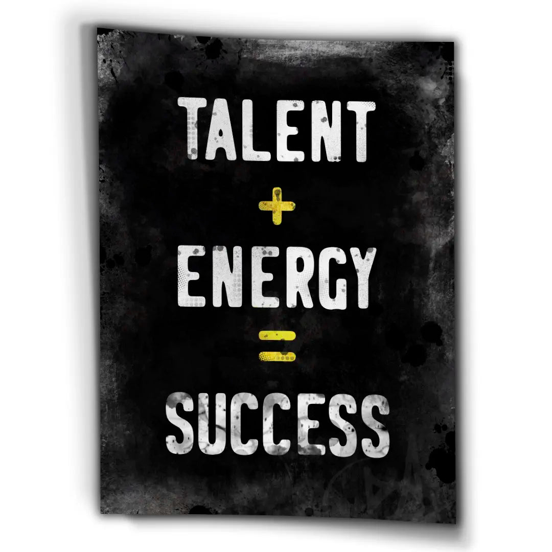 Talent + Energy = Success | Poster