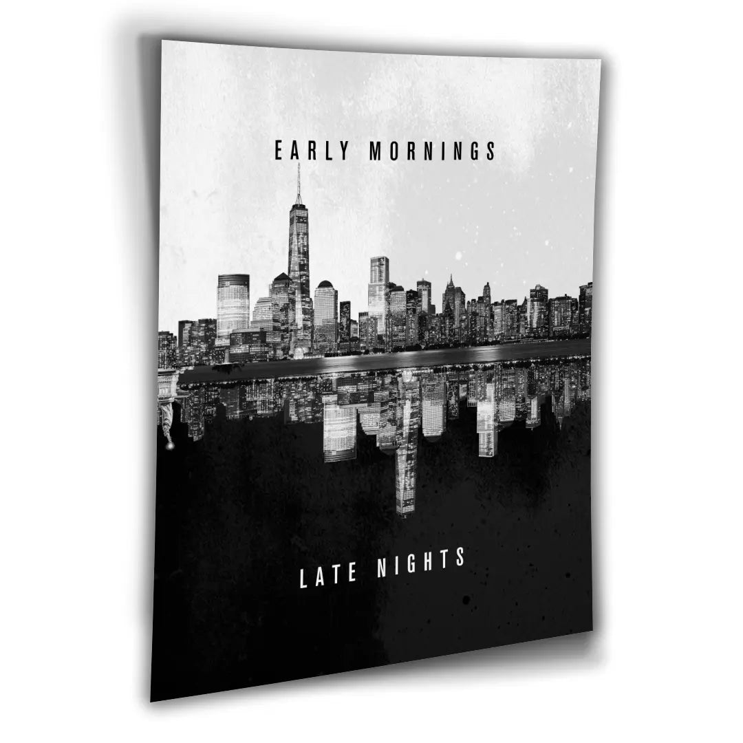 Early Mornings, Late Nights | Poster
