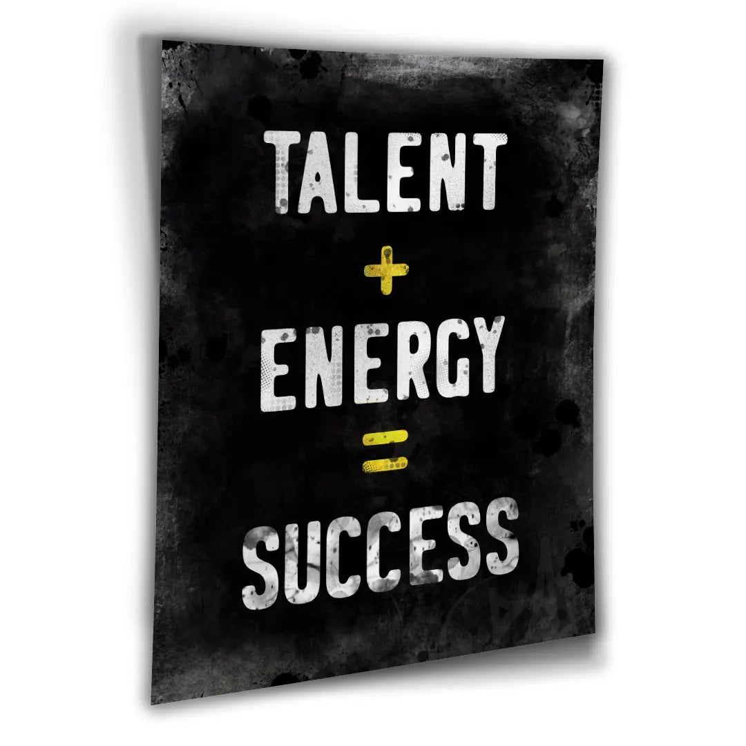 Talent + Energy = Success | Poster