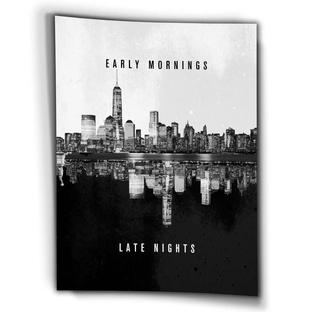 Early Mornings, Late Nights | Poster