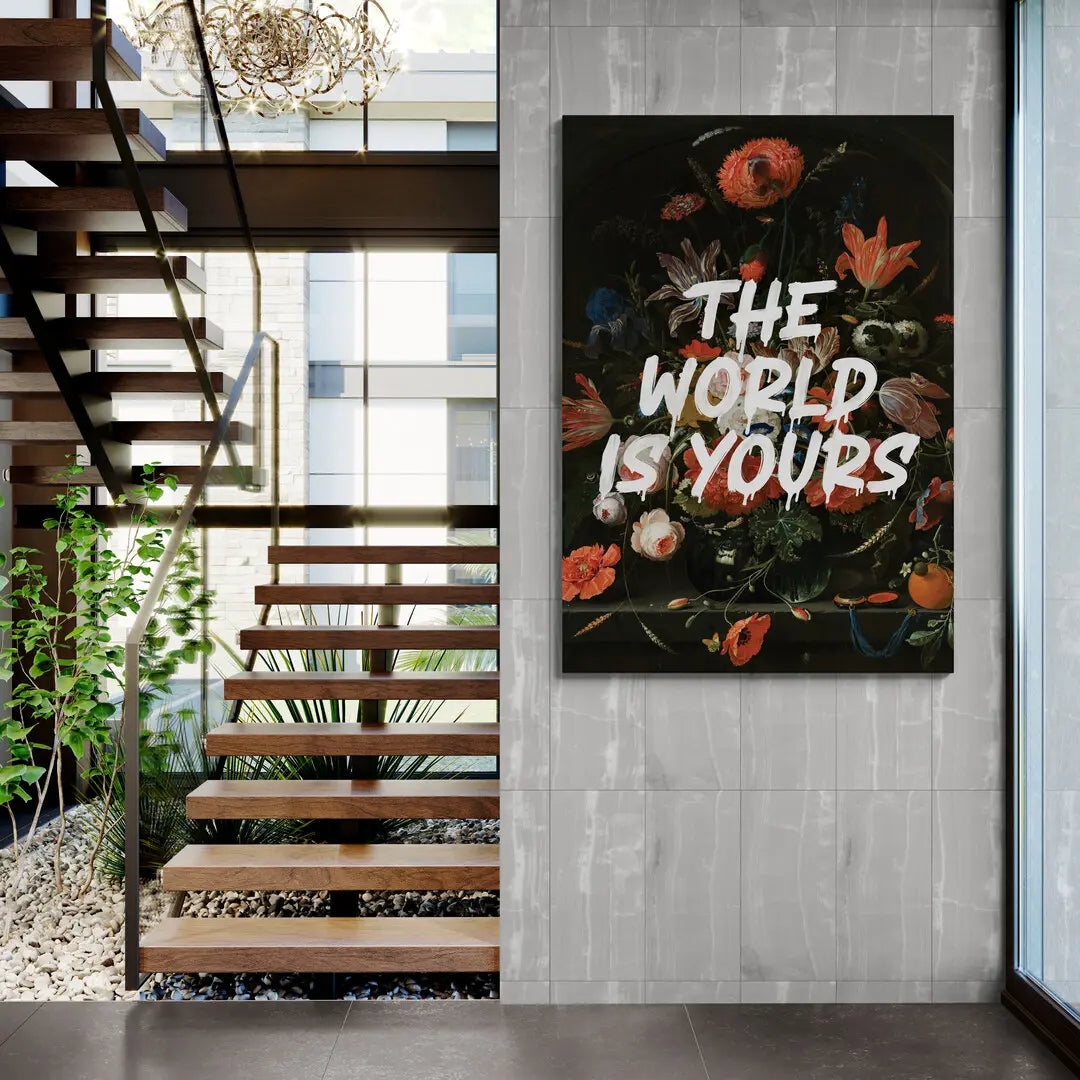 The World Is Yours - Flowers | Poster